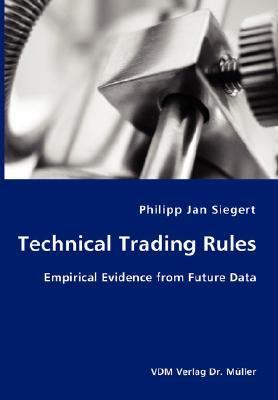 Technical Trading Rules : Empirical Evidence from Future Data N/A 9783836401777 Front Cover