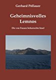 Geheimnisvolles Lemnos: Die von Frauen beherrschte Insel N/A 9783902096777 Front Cover