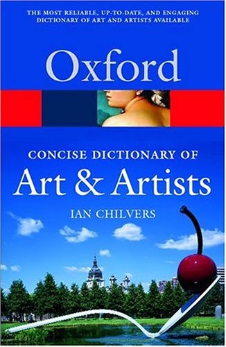 Concise Oxford Dictionary of Art and Artists  3rd 2003 (Revised) 9780198604778 Front Cover