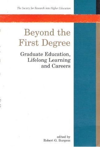 Beyond the First Degree Graduate Education, Lifelong Learning, and Careers  1997 9780335199778 Front Cover