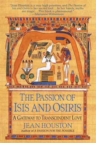 Passion of Isis and Osiris A Gateway to Transcendent Love N/A 9780345424778 Front Cover