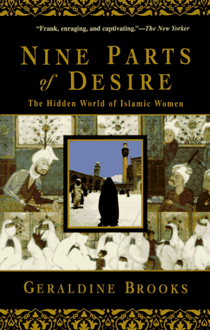 Nine Parts of Desire The Hidden World of Islamic Women  1996 (Reprint) 9780385475778 Front Cover
