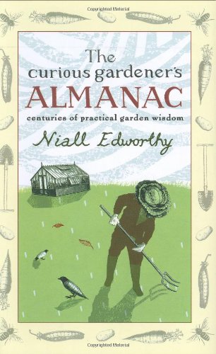 Curious Gardener's Almanac Centuries of Practical Garden Wisdom N/A 9780399533778 Front Cover