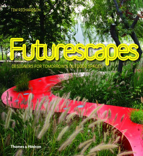 Futurescapes Designers for Tomorrow's Outdoor Spaces  2011 9780500515778 Front Cover
