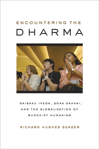 Encountering the Dharma Daisaku Ikeda, Soka Gakkai, and the Globalization of Buddhist Humanism  2006 9780520245778 Front Cover