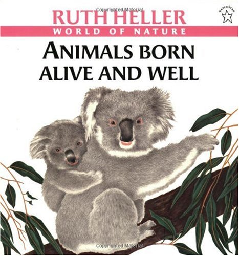 Animals Born Alive and Well A Book about Mammals N/A 9780698117778 Front Cover
