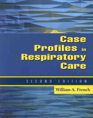 Case Profiles in Respiratory Care  2nd 2000 (Revised) 9780766807778 Front Cover