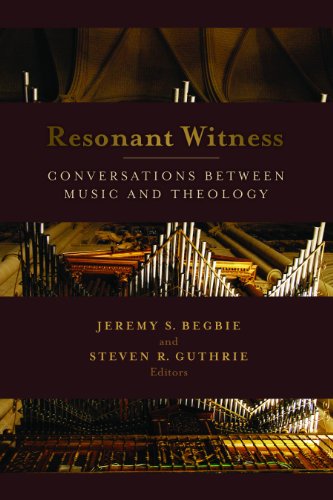 Resonant Witness Conversations Between Music and Theology  2010 9780802862778 Front Cover
