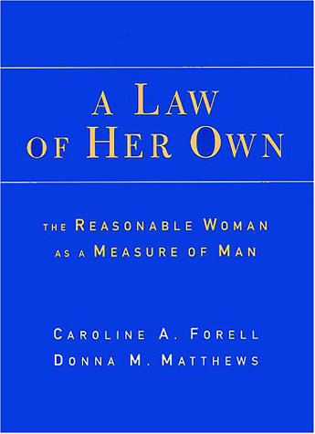 Law of Her Own The Reasonable Woman As a Measure of Man  2001 9780814726778 Front Cover