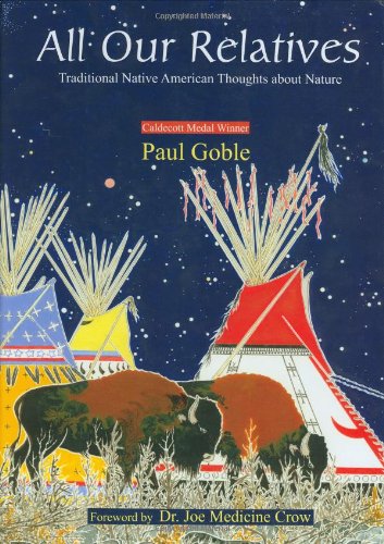 All Our Relatives Traditional Native American Thoughts about Nature  2005 9780941532778 Front Cover