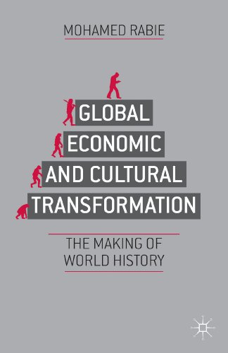 Global Economic and Cultural Transformation The Making of World History  2013 9781137367778 Front Cover
