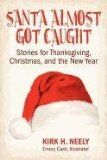 Santa Almost Got Caught Stories for Thanksgiving, Christmas, and the New Year N/A 9781457504778 Front Cover