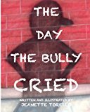 Day the Bully Cried  N/A 9781492802778 Front Cover