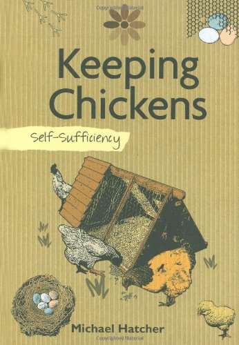 Keeping Chickens Self-Sufficiency  2010 9781602399778 Front Cover
