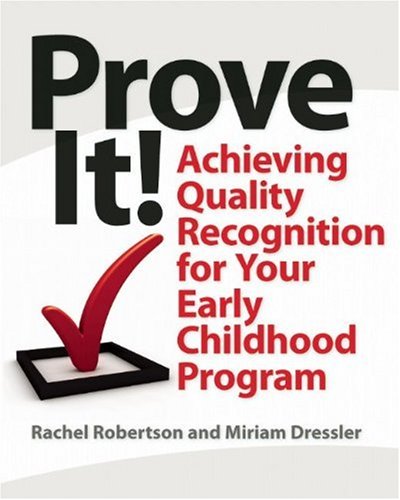 Prove It! Achieving Quality Recognition for Your Early Childhood Program  2010 9781933653778 Front Cover