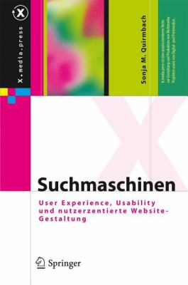 Suchmaschinen: User Experience, Usability Und Nutzerzentrierte Website-gestaltung  2012 9783642207778 Front Cover