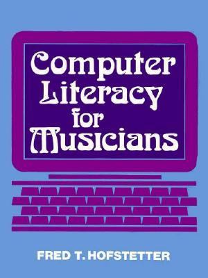 Computer Literacy for Musicians  1st 1988 9780131644779 Front Cover
