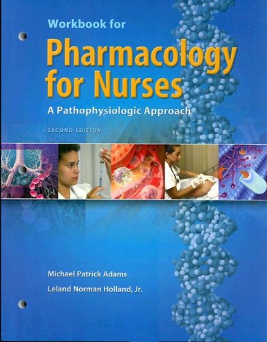 Workbook for Pharmacology for Nurses A Pathophysiological Approach 2nd 2008 9780131756779 Front Cover