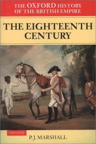 Oxford History of the British Empire Volume II: the Eighteenth CenturyVolume II: the Eighteenth Century  2001 9780199246779 Front Cover