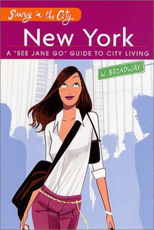 Savvy in the City - New York A See Jane Go Guide to City Living  2001 (Revised) 9780312252779 Front Cover