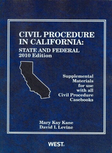 Kane and Levine's Civil Procedure in California State and Federal Supplemental Materials for Use with All Civil Procedure Casebooks 2010  2010 9780314906779 Front Cover