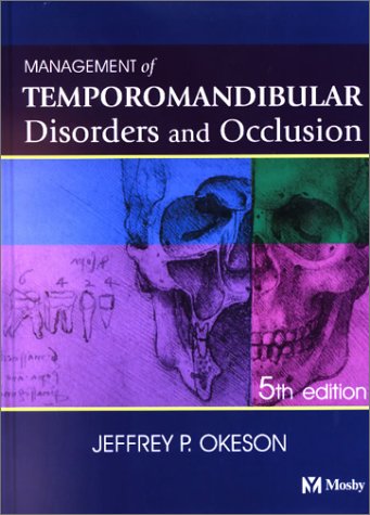 Management of Temporomandibular Disorders and Occlusion  5th 2003 (Revised) 9780323014779 Front Cover