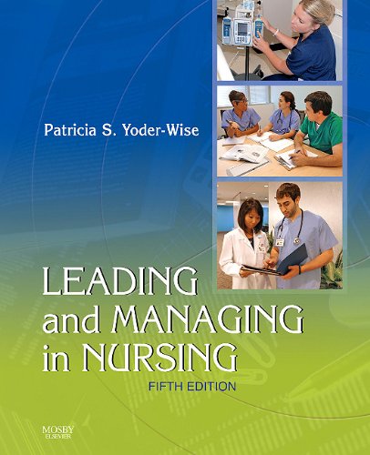 Leading and Managing in Nursing  5th 2010 9780323069779 Front Cover