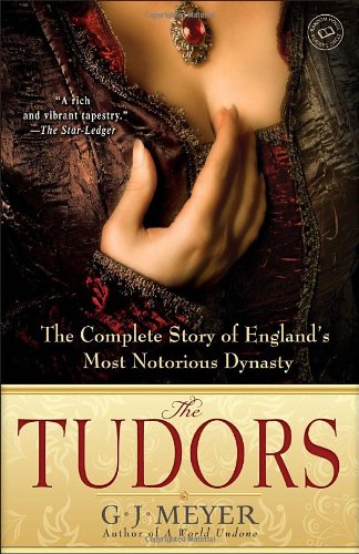 Tudors The Complete Story of England's Most Notorious Dynasty N/A 9780385340779 Front Cover