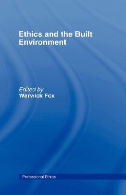 Ethics and the Built Environment   2000 9780415238779 Front Cover