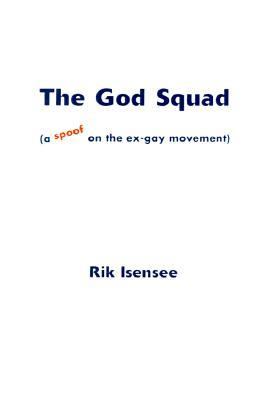 God Squad A Spoof on the Ex-Gay Movement N/A 9780595006779 Front Cover