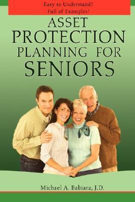 Asset Protection Planning for Seniors  N/A 9780595457779 Front Cover