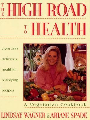 High Road to Health A Vegetarian Cookbook  1994 9780671872779 Front Cover
