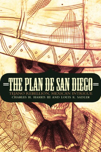 Plan de San Diego Tejano Rebellion, Mexican Intrigue  2013 9780803264779 Front Cover