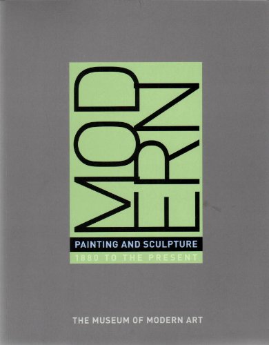 Modern Painting and Sculpture 1880 to the Present from the Museum of Modern Art  2004 9780870705779 Front Cover