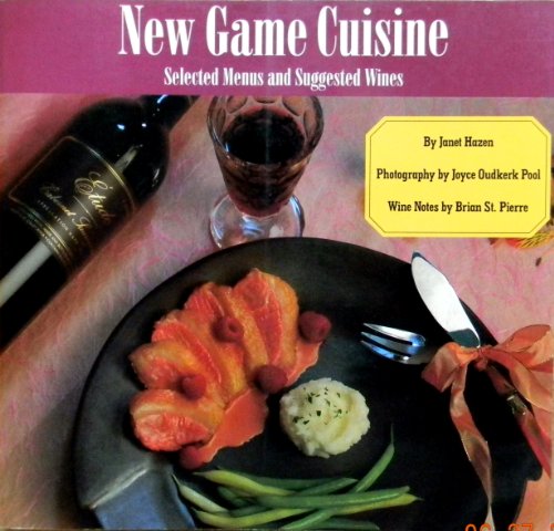New Game Cuisine Selected Menus and Suggested Wines  1990 9780877016779 Front Cover