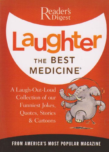 Laughter the Best Medicine More Than 600 Jokes, Gags and Laugh Lines for All Occasions  1997 9780895779779 Front Cover