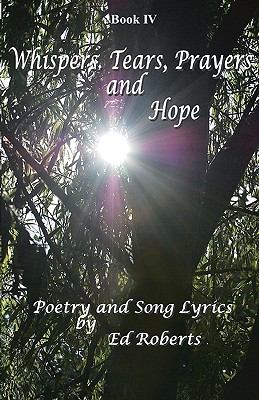 Whispers, Tears, Prayers and Hope  2008 9780976678779 Front Cover