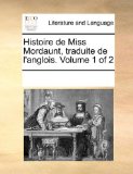 Histoire de Miss Mordaunt, Traduite de L'Anglois  N/A 9781170282779 Front Cover