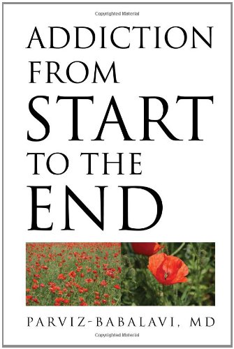 Addiction from Start to the End   2010 9781453563779 Front Cover