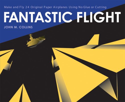Fantastic Flight Make and Fly 24 Original Paper Airplanes Using No Glue or Cutting  2004 9781580085779 Front Cover