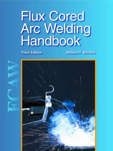 Flux Cored Arc Welding Handbook  3rd 2009 (Handbook (Instructor's)) 9781605250779 Front Cover
