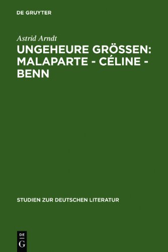 Ungeheure Grï¿½ï¿½en: Malaparte - Cï¿½line - Benn Wertungsprobleme in der Deutschen, Franzï¿½sischen und Italienischen Literaturkritik  2005 9783484181779 Front Cover