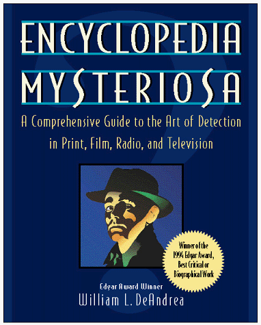 Encyclopedia Mysteriosa A Comprehensive Guide to the Art of Detection in Print, Film, Radio and Television N/A 9780028616780 Front Cover