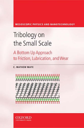 Tribology on the Small Scale A Bottom up Approach to Friction, Lubrication, and Wear  2007 9780198526780 Front Cover