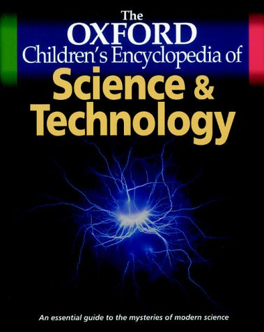 The Oxford Children's Encyclopedia of Science and Technology (Encyclopedia) N/A 9780199107780 Front Cover