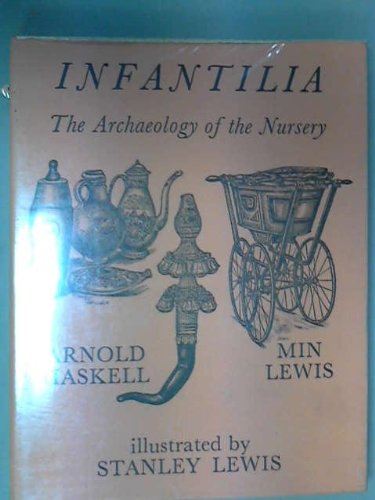 Infantilia The Archaeology of the Nursery  1971 9780234776780 Front Cover