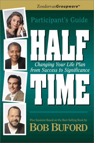 Halftime Participant's Guide Changing Your Life Plan from Success to Significance  2000 9780310232780 Front Cover