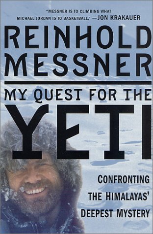 My Quest for the Yeti Confronting the Himalayas' Deepest Mystery Revised  9780312270780 Front Cover