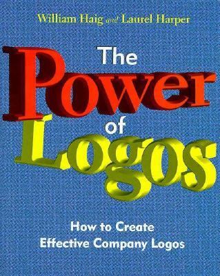 Power of Logos How to Create Effective Company Logos  1997 9780471287780 Front Cover