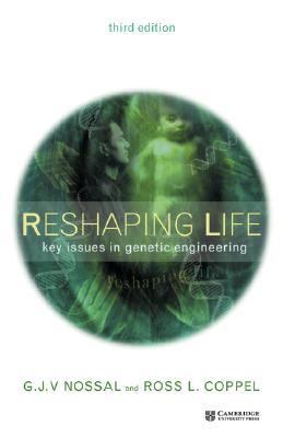 Reshaping Life Key Issues in Genetic Engineering 3rd 2002 (Revised) 9780521818780 Front Cover